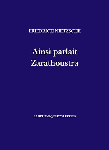 Ainsi parlait Zarathoustra: Un livre pour tous et pour personne von REPUBLIQUE LETT